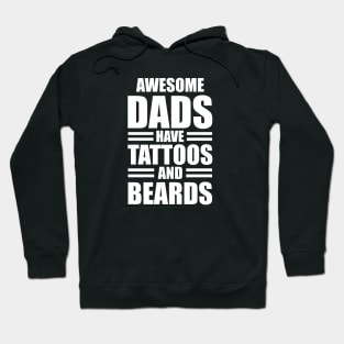 Awesome dads have tattoos and beards w Hoodie